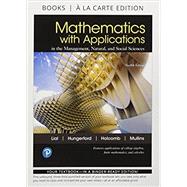 Mathematics with Applications, Books a la Carte, and MyLab Math with Pearson eText -- 24-Month Access Card Package by Lial, Margaret L.; Hungerford, Thomas W.; Holcomb, John P.; Mullins, Bernadette, 9780134862651