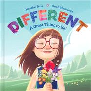 Different--A Great Thing to Be! by Avis, Heather; Mensinga, Sarah, 9780593232651