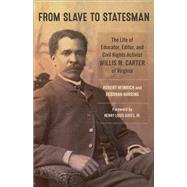 From Slave to Statesman by Heinrich, Robert; Harding, Deborah; Gates, Henry Louis, 9780807162651