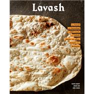 Lavash The bread that launched 1,000 meals, plus salads, stews, and other recipes from Armenia by Leahy, Kate; Zada, Ara; Lee, John, 9781452172651