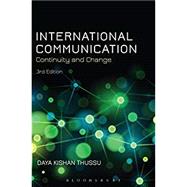 International Communication Continuity and Change by Thussu, Daya Kishan, 9781780932651