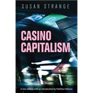Casino Capitalism with an introduction by Matthew Watson by Strange, Susan, 9781784992651