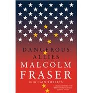 Dangerous Allies by Fraser, Malcolm; Roberts, Cain, 9780522862652
