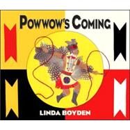 Powwow's Coming by Boyden, Linda, 9780826342652