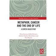 Metaphor, Cancer and the End of Life: A Corpus-Based Study by Semino; Elena, 9781138642652
