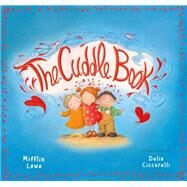 The Cuddle Book by Lowe, Mifflin; Ciccarelli, Delia, 9781641702652