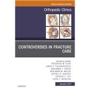 Controveries in Fracture Care, an Issue of Orthopedic Clinics by Calandruccio, James H.; Grear, Benjamin J.; Mauck, Benjamin M.; Sawyer, Jeffrey R.; Toy, Patrick C., 9780323482653