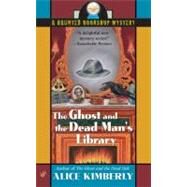 The Ghost and the Dead Man's Library by Kimberly, Alice (Author), 9780425212653
