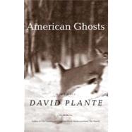 American Ghosts A Memoir by Plante, David, 9780807072653