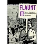 Flaunt It!: Queers Organizing for Public Education and Justice by Quinn, Therese; Meiners, Eica R., 9781433102653