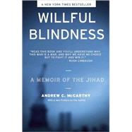 Willful Blindness : A Memoir of the Jihad by McCarthy, Andrew C., 9781594032653