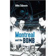 Montreal and the Bomb by Sabourin, Gilles; Hastings, Katherine, 9781771862653