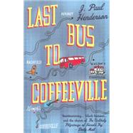 Last Bus to Coffeeville by Henderson, J. Paul, 9781843442653