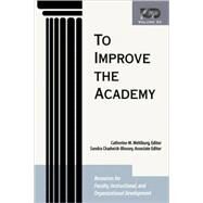 To Improve the Academy Resources for Faculty, Instructional, and Organizational Development by Wehlburg, Catherine M.; Chadwick-Blossey, Sandra, 9781882982653