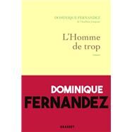 L'homme de trop by Dominique Fernandez, 9782246822653