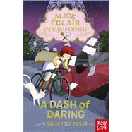 Alice �clair, Spy Extraordinaire: A Dash of Daring by Todd Taylor, Sarah, 9798887772653