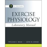 Exercise Physiology Laboratory Manual by Beam, William; Adams, Gene, 9780078022654