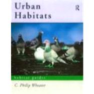 Urban Habitats by Wheater,C. Philip, 9780415162654