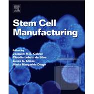 Stem Cell Manufacturing by Cabral; Lobato de Silva; Chase; Diogo, 9780444632654