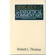 Revelation 1-7 Exegetical Commentary by Thomas, Robert L., 9780802492654