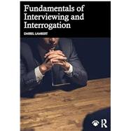 Fundamentals of Interviewing and Interrogation by Darrel Lambert, 9781041122654