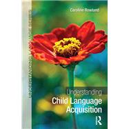 Understanding Child Language Acquisition by Rowland; Caroline, 9781444152654