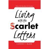 Living With the Scarlet Letters by Blake, Connie T., 9781480862654