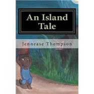 An Island Tale by Thompson, Jennease P. A., 9781497482654