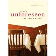 The Unforeseen A Novel by Oster, Christian, 9781590512654