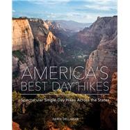 America's Best Day Hikes Spectacular Single-Day Hikes Across the States by Dellinger, Derek, 9781682682654