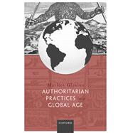 Authoritarian Practices in a Global Age by Glasius, Marlies, 9780192862655