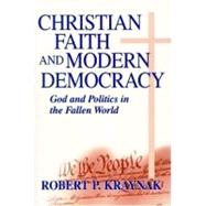 Christian Faith and Modern Democracy by Kraynak, Robert P., 9780268022655
