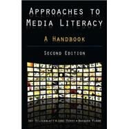 Approaches to Media Literacy: A Handbook: A Handbook by Silverblatt,Art, 9780765622655