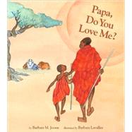 Papa Do You Love Me? by Joosse, Barbara M., 9780811842655