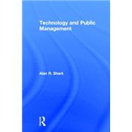 Technology and Public Management by Shark; Alan R., 9781138852655
