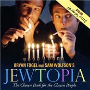 Jewtopia by Bryan Fogel; Sam Wolfson, 9781455582655