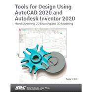 Tools for Design Using AutoCAD 2020 and Autodesk Inventor 2020 by Shih, Randy, 9781630572655