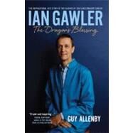 Ian Gawler The Dragon's Blessing by Allenby, Guy; Gawler, Ian, 9781742372655