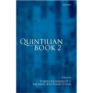 Quintilian Institutio Oratoria Book 2 by Reinhardt, Tobias; Winterbottom, Michael, 9780199262656