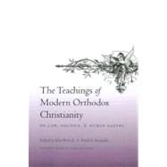The Teachings of Modern Orthodox Christianity on Law, Politics, and Human Nature by Witte, John, Jr., 9780231142656