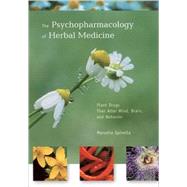 The Psychopharmacology of Herbal Medicine Plant Drugs That Alter Mind, Brain, and Behavior by Spinella, Marcello, 9780262692656