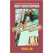 The Extreme Team: Rock On by Christopher, Matt; Koelsch, Michael, 9780316762656