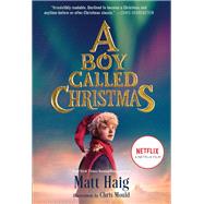 A Boy Called Christmas by Haig, Matt; Mould, Chris, 9780399552656