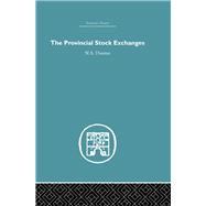 Provincial Stock Exchanges by Thomas,W.A., 9780415382656