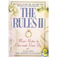 The Rules(TM) II More Rules to Live and Love by by Fein, Ellen; Schneider, Sherrie, 9780446522656