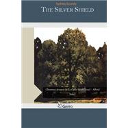The Silver Shield by Grundy, Sydney, 9781507592656