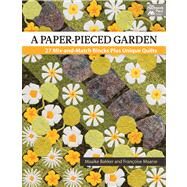 A Paper-Pieced Garden by Baker, Maaike; Maarse, Francoise, 9781604682656