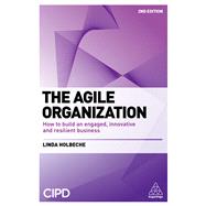 The Agile Organization by Holbeche, Linda, 9780749482657