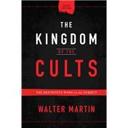 The Kingdom of the Cults by Martin, Walter, 9780764232657