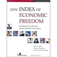 2004 Index of Economic Freedom by Miles, Marc; Feulner, Edwin J.; O'Grady, Mary Anastasia; Eiras, Ana Isabel; Schavey, Aaron, Ph.D., 9780891952657